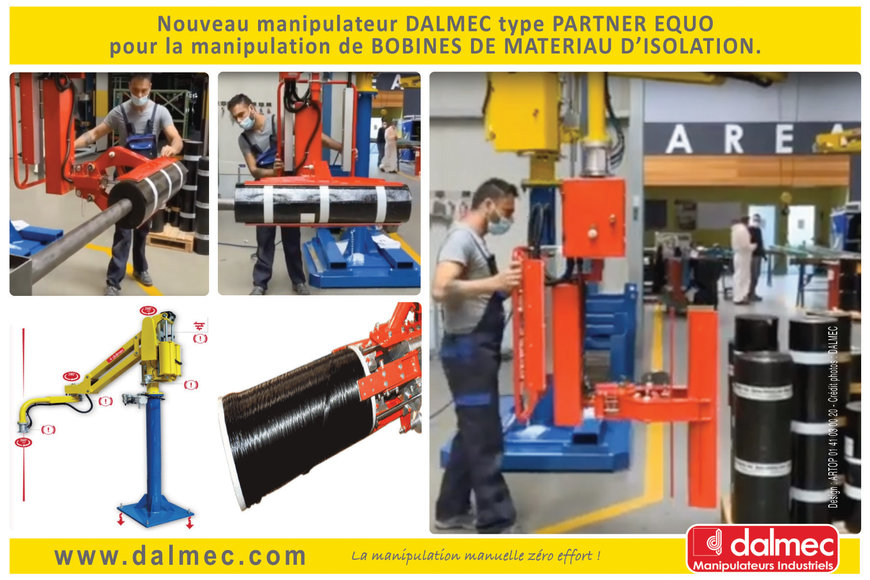 Dalmec présente un nouveau manipulateur type PARTNER EQUO, équipé d’un outil de préhension conçu sur-mesure pour la manipulation de BOBINES DE MATERIAU D’ISOLATION